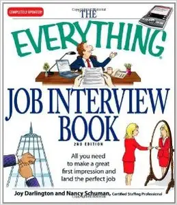 The "Everything" Job Interview Book: All You Need to Make a Great First Impression and Land the Perfect Job