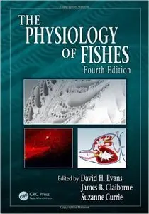 The Physiology of Fishes, Fourth Edition (Repost)