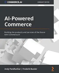 AI-Powered Commerce: Building the products and services of the future with Commerce.AI (repost)