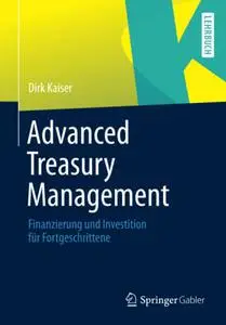 Advanced Treasury Management: Finanzierung und Investition für Fortgeschrittene (Repost)
