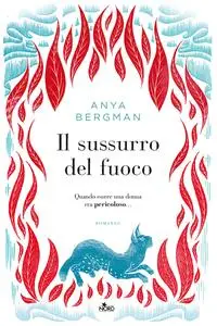 Il sussurro del fuoco - Anya Bergman