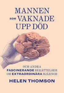 «Mannen som vaknade upp död» by Helen Thomson
