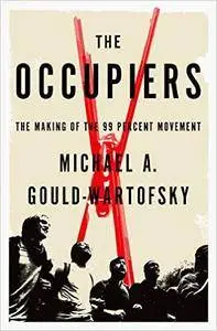 The Occupiers: The Making of the 99 Percent Movement (Repost)