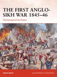 The First Anglo-Sikh War 1845–46: The betrayal of the Khalsa, Book 338 (Campaign)