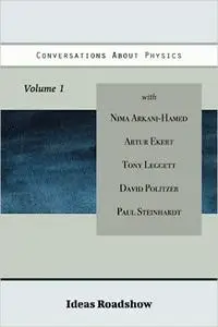 Conversations About Physics, Volume 1