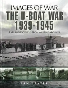 The U-Boat War 1939-1945 (Images of War) (repost)