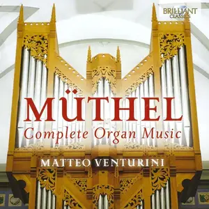 Matteo Venturini - Johann Gottfried Müthel: Complete Organ Music (2015)