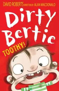 «Dirty Bertie: Toothy!» by Alan MacDonald