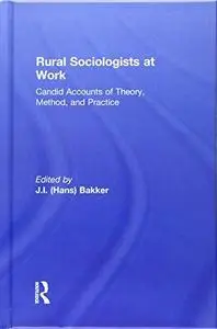 Rural Sociologists at Work: Candid Accounts of Theory, Method, and Practice