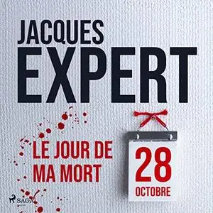 Jacques Expert, "Le jour de ma mort"
