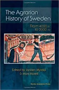 The Agrarian History of Sweden: From 4000 BC to AD 2000