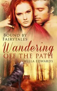 «Wandering Off the Path» by Willa Edwards