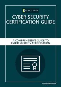 Cyber Security Certification Guide: A Comprehensive Guide to Cyber Security Certification