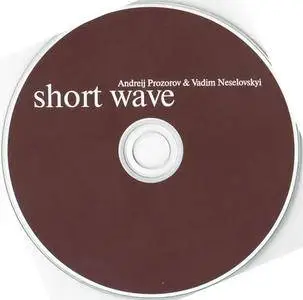 Andreij Prozorov & Vadim Neselovskyi - Short Wave (2009) {Kokawa Jazz}