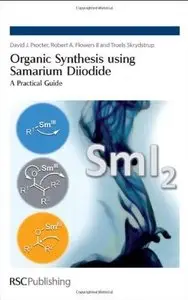 Organic Synthesis using Samarium Diiodide: A Practical Guide (repost)