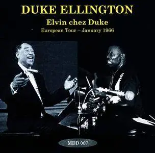 Duke Ellington - Elvin chez Duke - EuropeanTour - January 1966 (2015) {La Maison du Duke MDD 007}