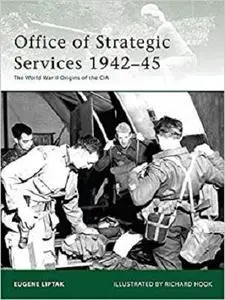 Office of Strategic Services 1942-45: The World War II Origins of the CIA (Elite)