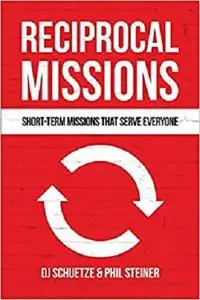 Reciprocal Missions: Short-Term Missions that Serve Everyone