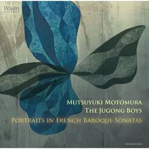 Mutsuyuki Motomura & The Jugong Boys - Portraits in French Baroque Sonatas (2023)