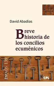 «Breve historia de los concilios ecuménicos» by David Abadías i Aurin