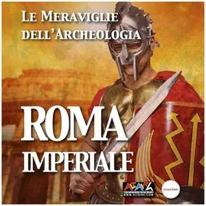 «Roma imperiale» by Maria Teresa D’Alessio,Paolo Carafa,Giovanni Riccci,Maria Grazia Nini