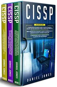 CISSP: 3 in 1- Beginner's Guide to Learn the Realms of Security and Risk Management from A-Z using CISSP Principles+