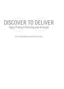 Discover to Deliver: Agile Product Planning and Analysis