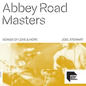 Joel Stewart - Abbey Road Masters Songs of Love & Hope (2021) [Official Digital Download]