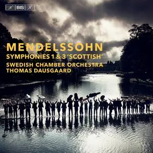 Swedish Chamber Orchestra & Thomas Dausgaard - Mendelssohn: Symphonies Nos. 1 & 3 (2021)