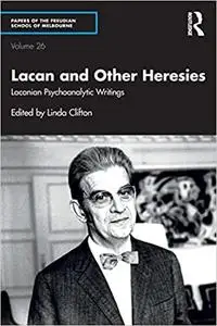 Lacan and Other Heresies