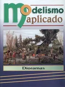 Modelismo Aplicado Tomo IV: Dioramas