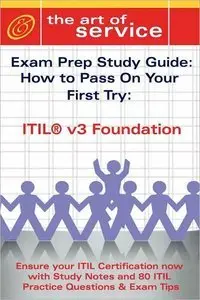 ITIL V3 Foundation Certification Exam Preparation Course in a Book for Passing the ITIL V3 Foundation Exam (repost)