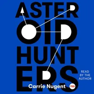 «Asteroid Hunters» by Carrie Nugent