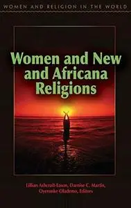 Women and New and Africana Religions (Women and Religion in the World)