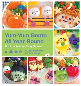 Yum-Yum Bento All Year Round: Box Lunches for Every Season (Yum-Yum Bento)