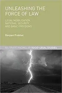 Unleashing the Force of Law: Legal Mobilization, National Security, and Basic Freedoms