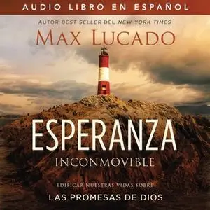 «Esperanza inconmovible» by Max Lucado