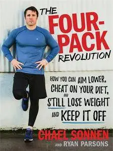 The Four-Pack Revolution: How You Can Aim Lower, Cheat on Your Diet, and Still Lose Weight and Keep It Off