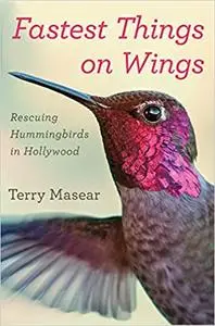 Fastest Things on Wings: Rescuing Hummingbirds in Hollywood