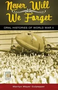 Never Will We Forget: Oral Histories of World War II [Repost]
