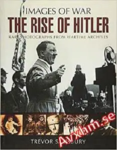 The Rise of Hitler Illustrated (Images of War)