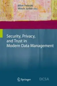 Security, Privacy and Trust in Modern Data Management