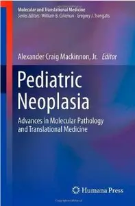Pediatric Neoplasia: Advances in Molecular Pathology and Translational Medicine