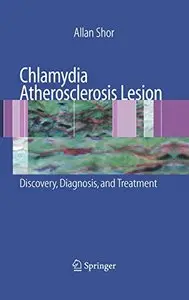 Chlamydia Atherosclerosis Lesion: Discovery, Diagnosis and Treatment (repost)