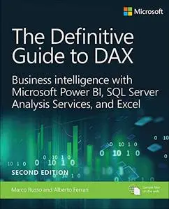 Definitive Guide to DAX, The: Business intelligence for Microsoft Power BI, SQL Server Analysis Services, and Excel