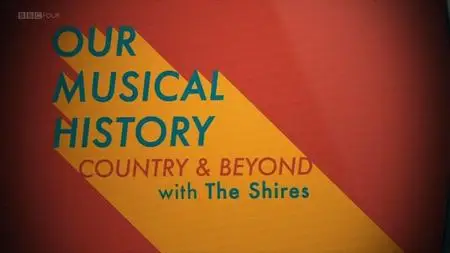 BBC Our Musical History - Country and Beyond (2018)