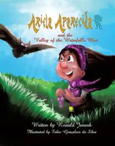 «Ariela Aparecida and the Valley of the Waterfall's Mist» by Ronald Janesh