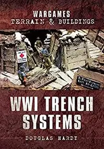 WWI Trench Systems (Wargames Terrain and Buildings)