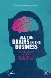 All the Brains in the Business: The Engendered Brain in the 21st Century Organisation (Repost)