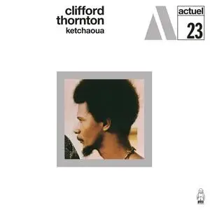 Clifford Thornton - Ketchaoua (1969/2024) [Official Digital Download]